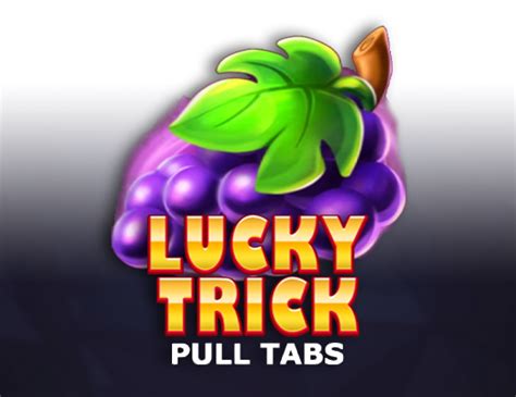 Lucky Trick Pull Tabs Review 2024